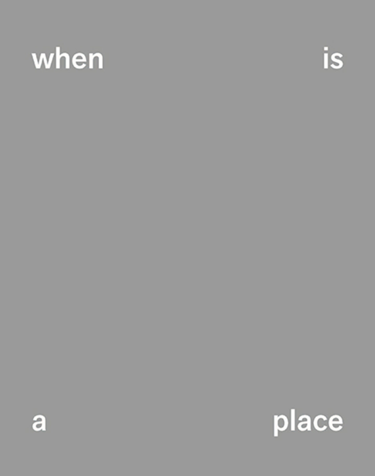 Front cover of when is a place by Bill Jacobson.