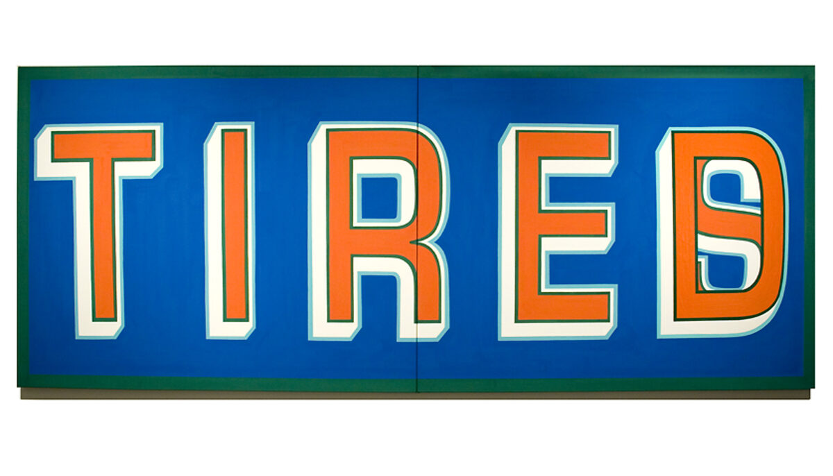 Large-scale capital letters spelling "TIRED" in orange with blue and white outlines against a deep blue background with green borders, rendered in bold, graphic typography reminiscent of vintage signage.