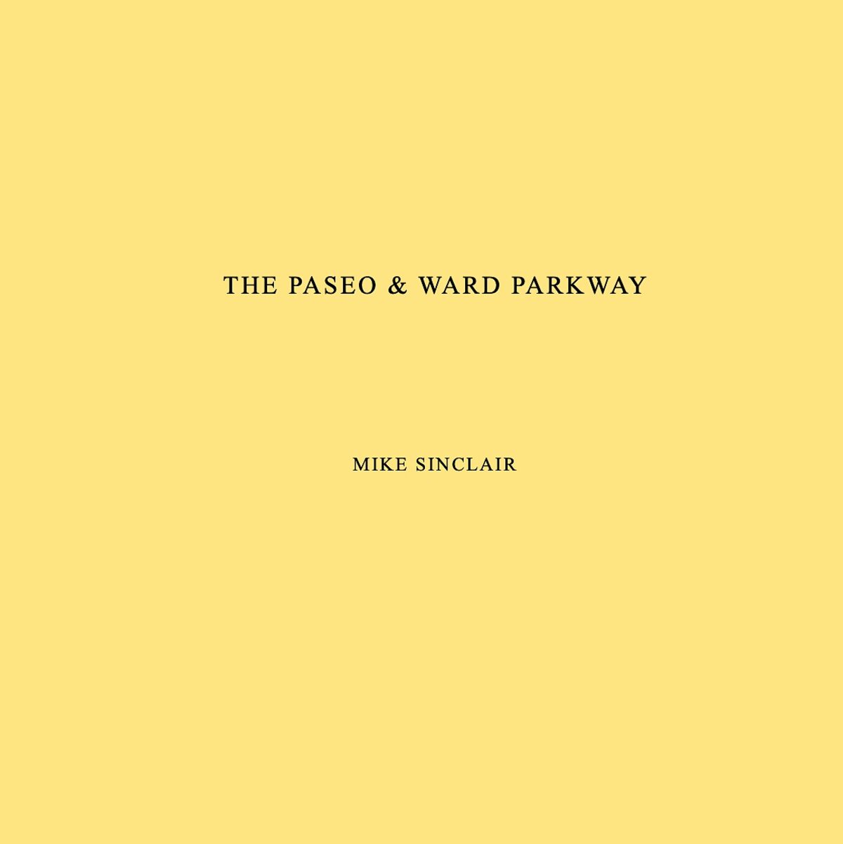 Front cover of The Paseo & Ward Parkway by Mike Sinclair, black type on a pale yellow ground.