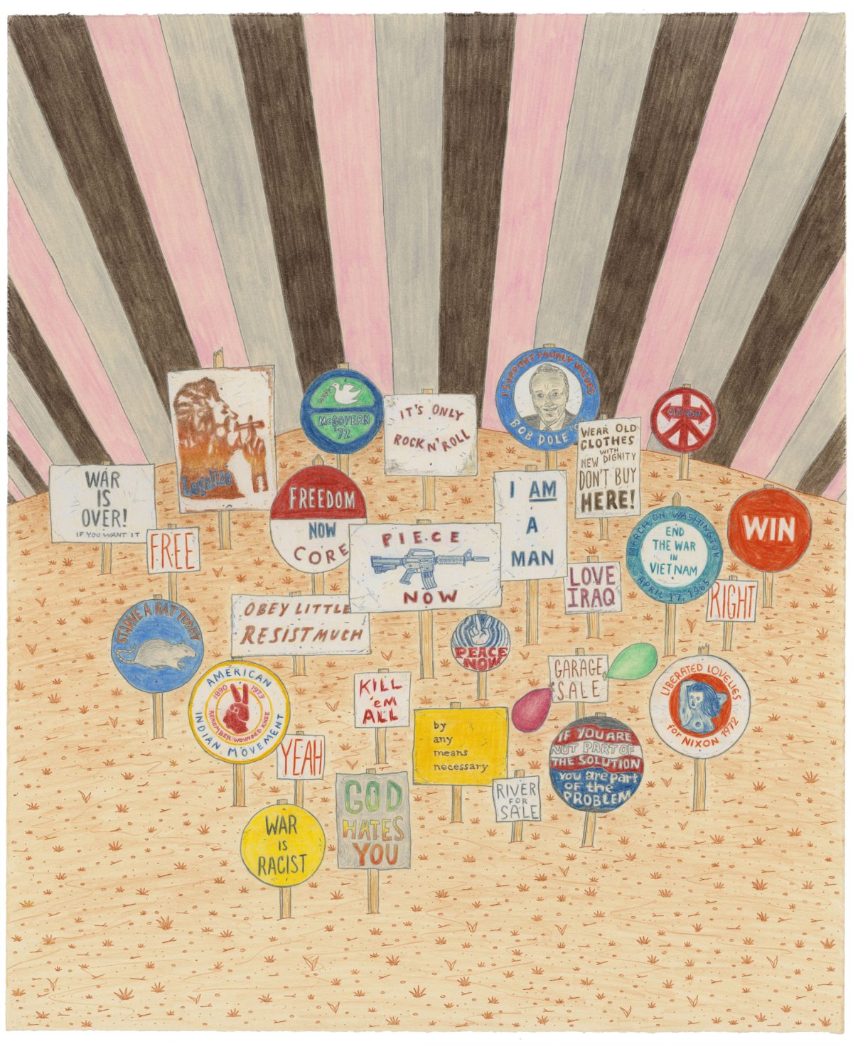 A dense collage of protest signs and symbols radiates outward against a background of pink and brown striped rays. Hand-drawn signs featuring slogans about war, peace, civil rights, and social movements are interspersed with circular badges and buttons, some containing portraits or logos, arranged across a textured tan ground scattered with small red flourishes.
