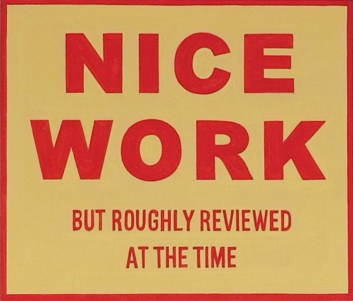 Bold red capital letters reading "NICE WORK" centered on a mustard-yellow background, with smaller red text below stating "BUT ROUGHLY REVIEWED AT THE TIME." A red border frames the composition.