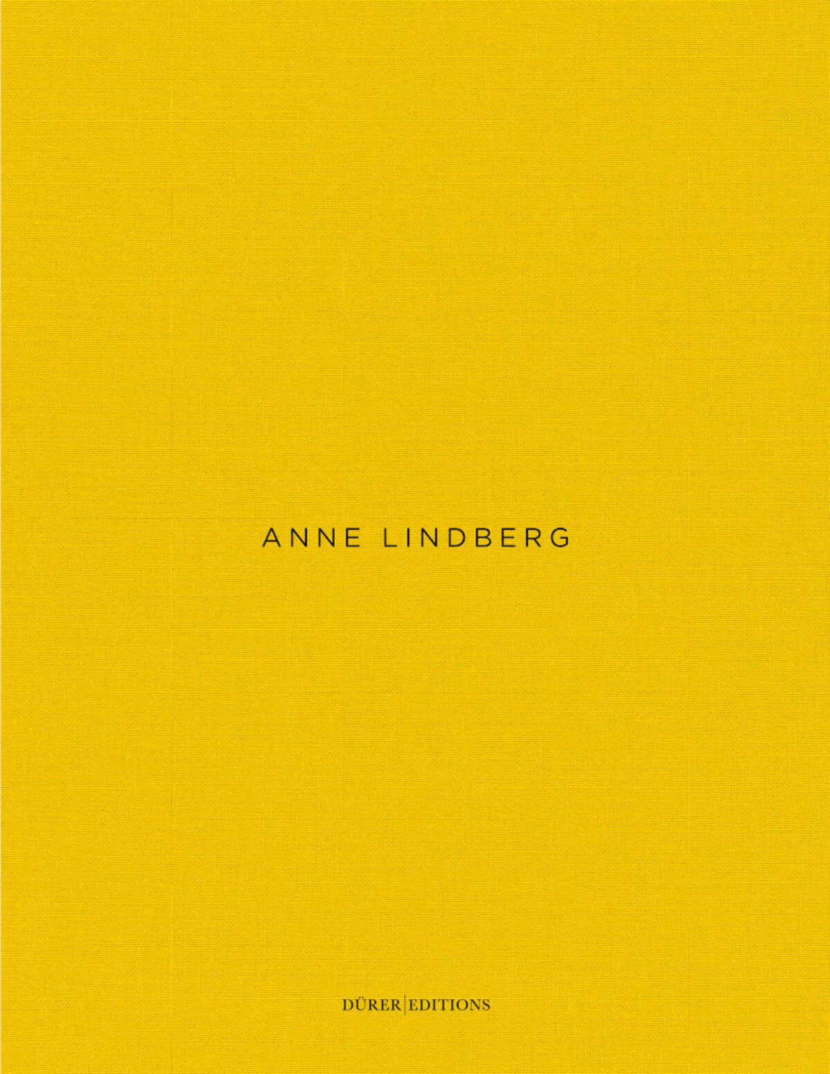 Yellow front cover of Anne Lindberg, the 2022 monograph published by Dürer Editions.
