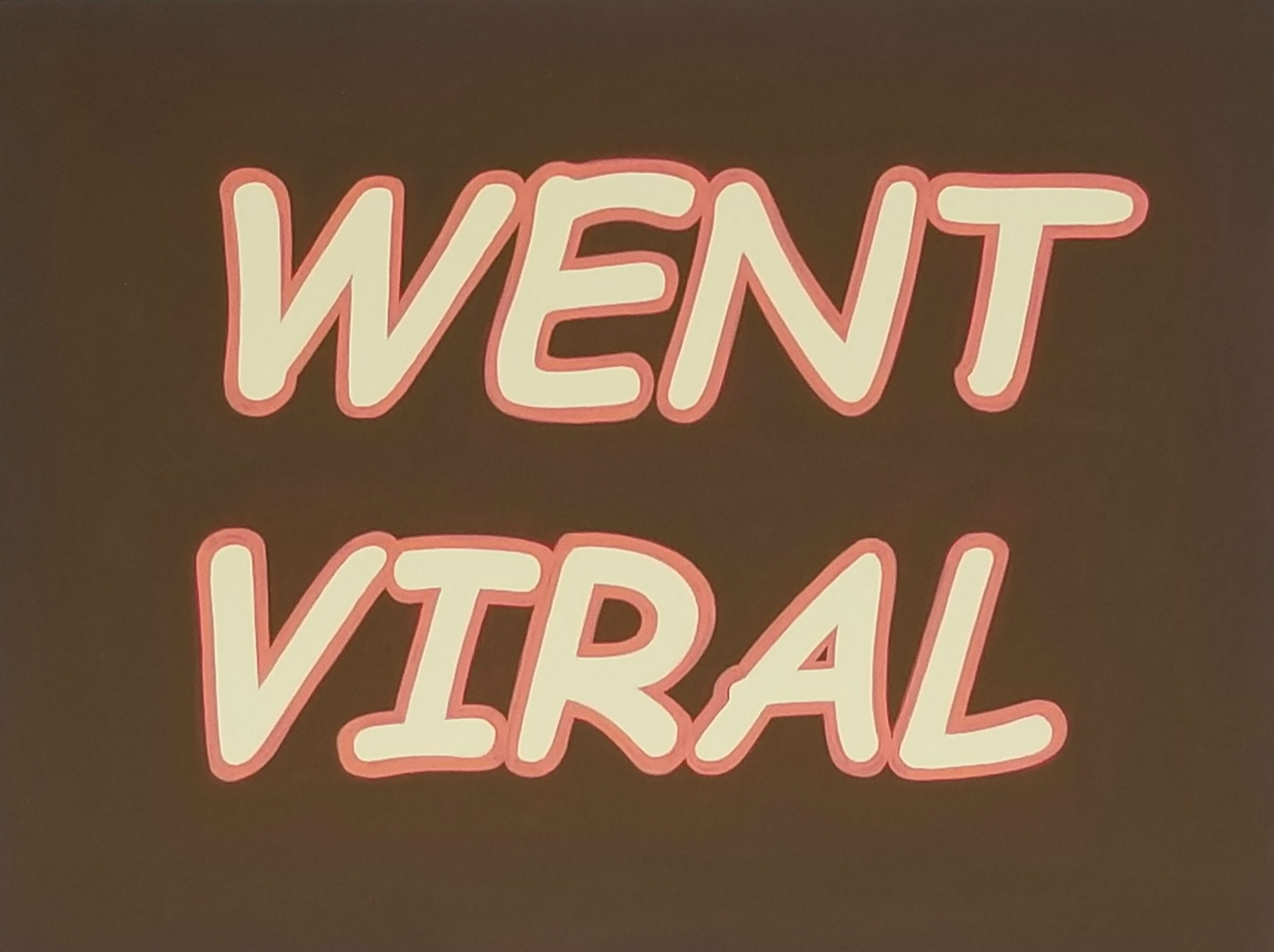 Neon-style text in cream and coral pink reads "WENT VIRAL" against a dark brown background, rendered in bold, rounded lettering with glowing outlined effects characteristic of retro signage.