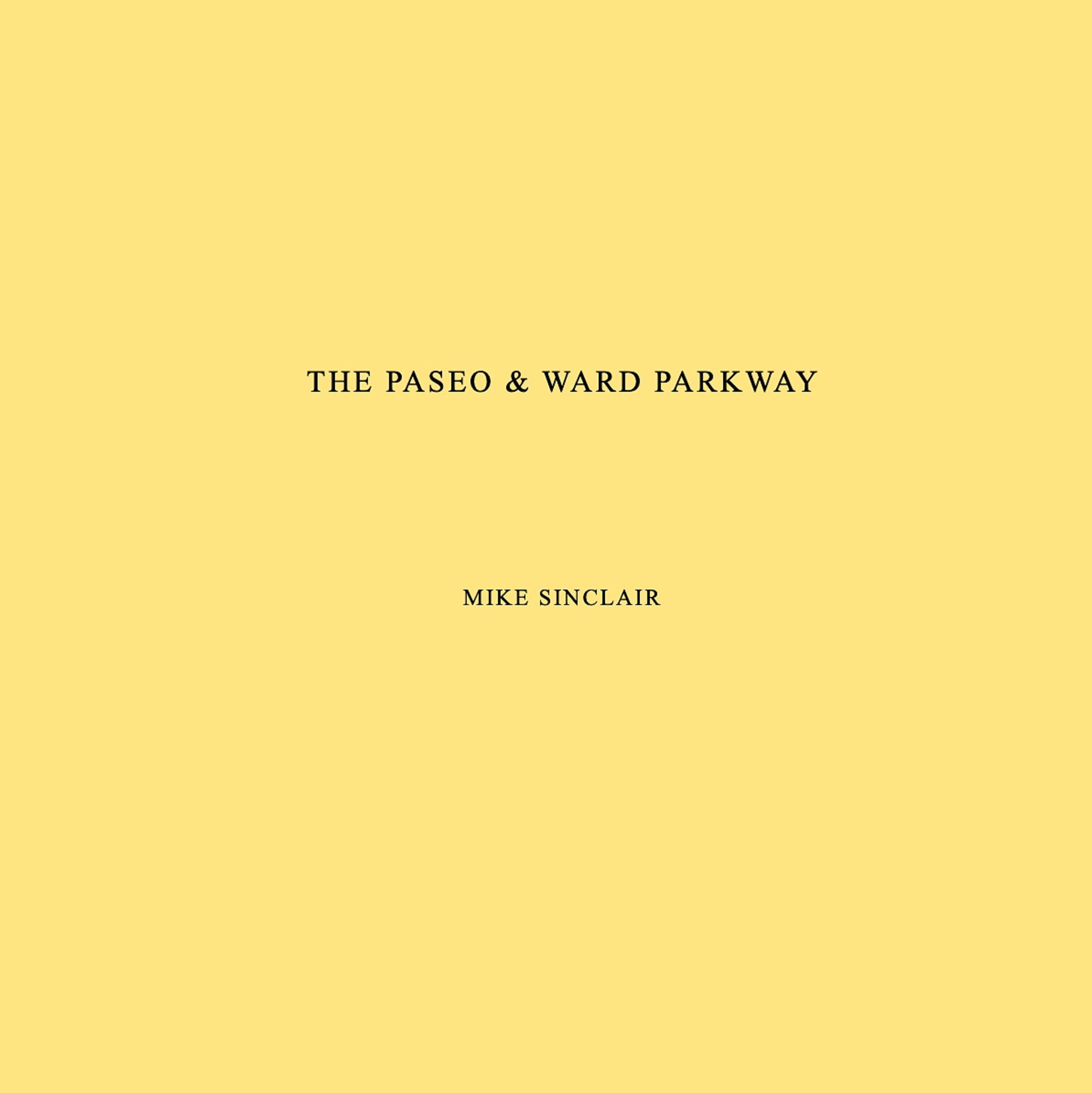 Front cover of The Paseo & Ward Parkway by Mike Sinclair, black type on a pale yellow ground.