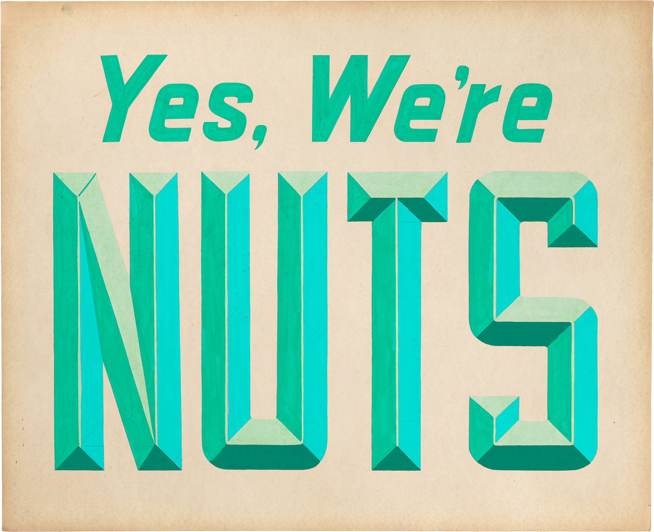 Turquoise three-dimensional block letters spelling "Yes, We're Nuts" arranged against a cream-colored background. The letters feature geometric shading and layered surfaces that create depth and a modernist aesthetic.